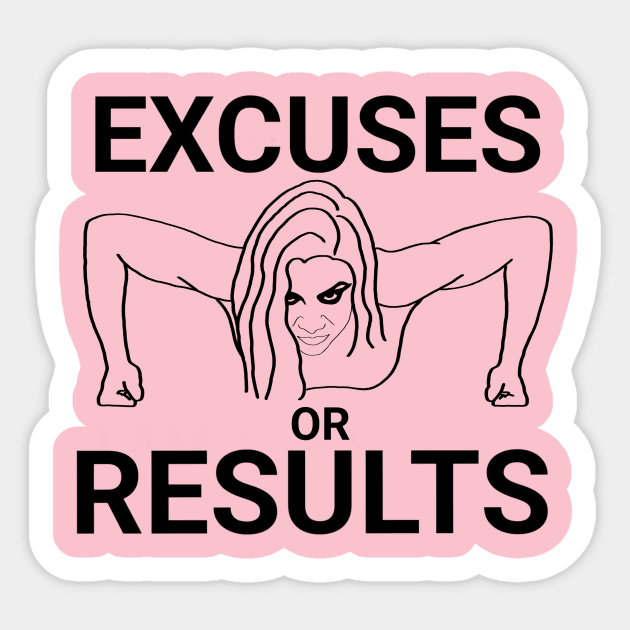 Excuses or results Sticker by Aquila Designs